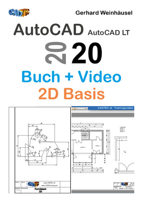 AutoCAD und AutoCAD LT 2020: Buch und Video – 2D Basis von Weinhäusel,  Gerhard