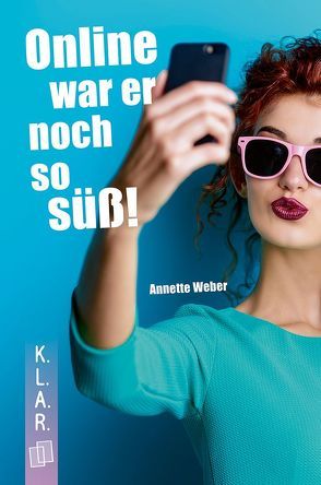 Online war er noch so süß! von Weber,  Annette