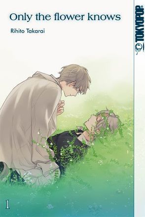 Only the flower knows 01 von Takarai,  Rihito