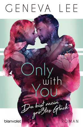 Only with You – Du bist mein größtes Glück von Gyo,  Michelle, Lee,  Geneva