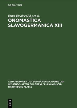 Onomastica Slavogermanica XIII von Eichler,  Ernst, Walther,  Hans