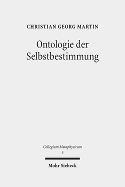 Ontologie der Selbstbestimmung von Martin,  Christian Georg