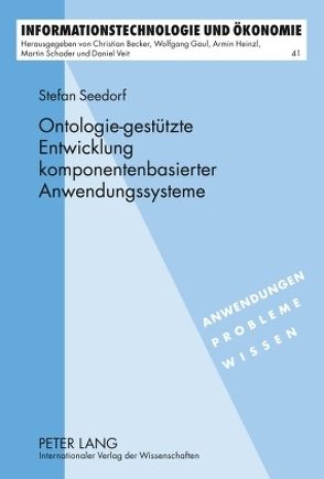 Ontologie-gestützte Entwicklung komponentenbasierter Anwendungssysteme von Seedorf,  Stefan