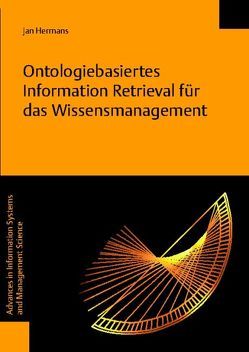 Ontologiebasiertes Information Retrieval für das Wissensmanagement von Hermans,  Jan