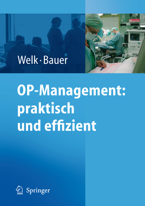 OP-Management: praktisch und effizient von Bauer,  M., Welk,  I.