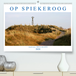 OP SPIEKEROOG (Premium, hochwertiger DIN A2 Wandkalender 2020, Kunstdruck in Hochglanz) von Hellmann,  Andreas
