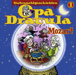 Opa Draculas Gutenachtgeschichten 1 – Mozart von Dracula,  Opa, Hagen,  Till, Völz,  Wolfgang