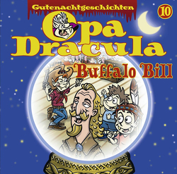 Opa Draculas Gutenachtgeschichten 10 – Buffalo Bill von Bisowski,  Andreas, Dracula,  Opa, Völz,  Wolfgang