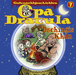 Opa Draculas Gutenachtgeschichten 7 – Dschingis Khan von Bisowski,  Andreas, Dracula,  Opa, Völz,  Wolfgang