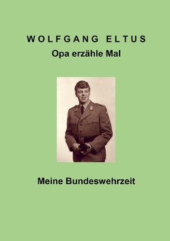 Opa erzähle mal von Eltus,  Wolfgang