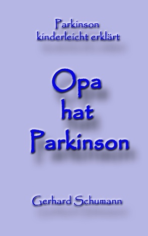 Opa hat Parkinson von Schumann,  Gerhard, Wimmer-Schumann,  Monika