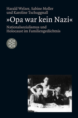 »Opa war kein Nazi« von Moller,  Sabine, Tschuggnall,  Karoline, Welzer,  Harald