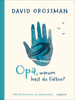 Opa, warum hast du Falten? von Birkenhauer,  Anne, Grossman,  David, Ninamasina