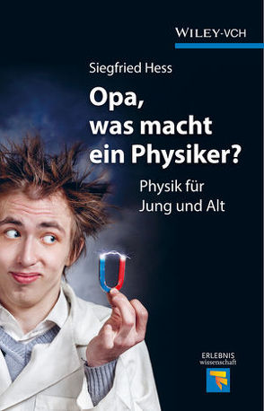 Opa, was macht ein Physiker? von Hess,  Siegfried