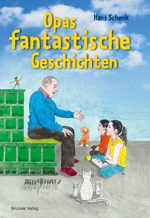 Opas fantastische Geschichten von Schenk,  Hans