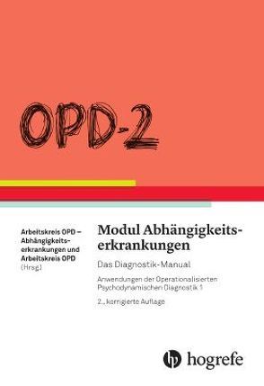 OPD-2 – Modul Abhängigkeitserkrankungen von Arbeitskreis OPD-Abhängigkeitserkrankungen und Arbeitskreis OPD