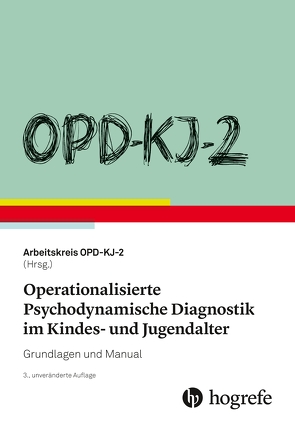 OPD-KJ-2 – Operationalisierte Psychodynamische Diagnostik im Kindes- und Jugendalter von Arbeitskreis ,  OPD-KJ-2