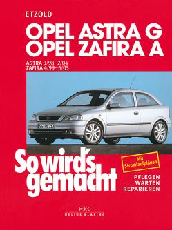 Opel Astra G 3/98 bis 2/04, Opel Zafira A 4/99 bis 6/05 von Etzold,  Rüdiger