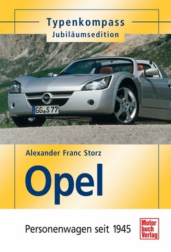 Opel – Personenwagen seit 1945 von Storz,  Alexander F.