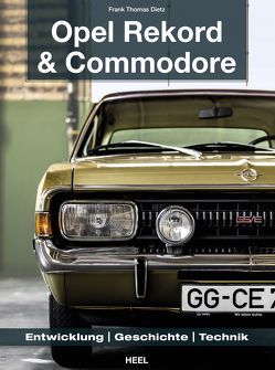 Opel Rekord & Commodore 1963-1986 von Dietz,  Frank