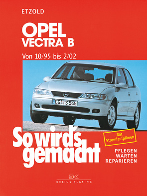 Opel Vectra B 10/95 bis 2/02 von Etzold,  Rüdiger