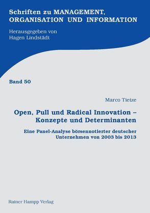 Open, Pull und Radical Innovation – Konzepte und Determinanten von Tietze,  Marco