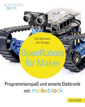 Open Robots für Maker von Bartmann,  Erik, Donges,  Jörn