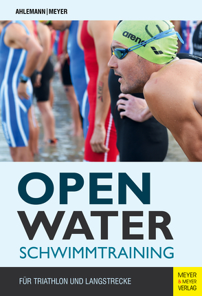 Open Water Schwimmtraining von Ahlemann,  Günter, Meyer,  Jochen