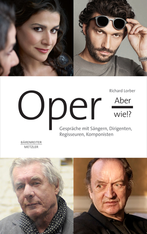 Oper, aber wie!? von Lorber,  Richard