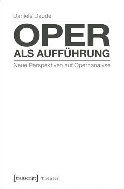 Oper als Aufführung von Daude,  Daniele