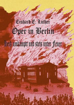 Oper in Berlin von Luther,  Einhard