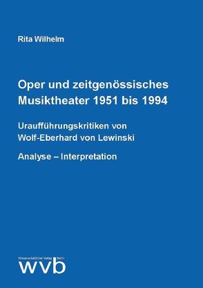 Oper und zeitgenössisches Musiktheater 1951 bis 1994 von Wilhelm,  Rita