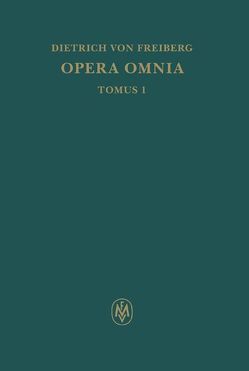 Opera omnia, Tomus I. Schriften zur Intellekttheorie von Dietrich von Freiberg, Mojsisch,  Burkhard