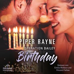 Operation Bailey Birthday (Baileys-Serie) von Agnew,  Cherokee Moon, Fallow,  Vincent, Rayne,  Piper, Wallace,  Emilia