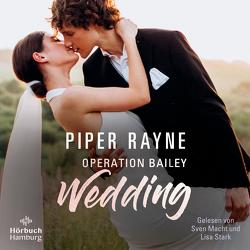 Operation Bailey Wedding (Baileys-Serie) von Agnew,  Cherokee Moon, Macht,  Sven, Rayne,  Piper, Stark,  Lisa
