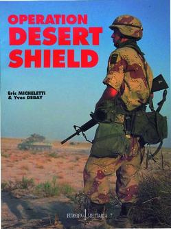 Operation Desert Shield von Debay,  Yves, Micheletti,  Eric