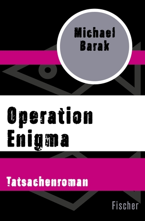 Operation Enigma von Barak,  Michael, Wichmann,  Hardo