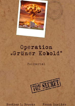 Operation Grüner Kobold von Brooks,  Heather L., Queißer,  Frank