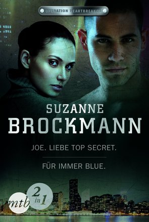 Operation Heartbreaker: Joe – Liebe Top Secret / Für immer – Blue (Band 1&2) von Brockmann,  Suzanne, Peter,  Daniela