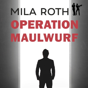 Operation Maulwurf von Roth,  Mila