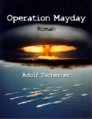 Operation Mayday von Tscherner,  Adolf