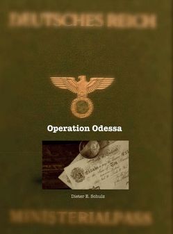 Operation Odessa von Schulz,  Dieter E.