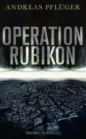 Operation Rubikon von Pflüger,  Andreas