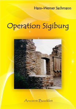 Operation Sigiburg von Däniken,  Erich von, Langbein,  Walter J, Sachmann,  Hans W