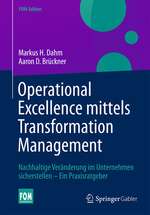 Operational Excellence mittels Transformation Management von Brückner,  Aaron D., Dahm,  Markus H.