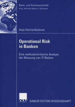 Operational Risk in Banken von Hechenblaikner,  Anja, Meyer zu Selhausen,  Prof. Dr. Hermann