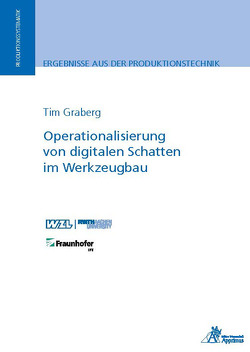 Operationalisierung von digitalen Schatten im Werkzeugbau von Graberg,  Tim