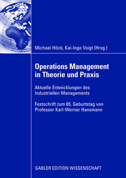 Operations Management in Theorie und Praxis von Höck,  Michael, Voigt,  Kai-Ingo