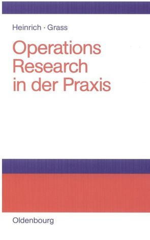 Operations Research in der Praxis von Grass,  Jürgen, Heinrich,  Gert