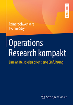 Operations Research kompakt von Schwenkert,  Rainer, Stry,  Yvonne
